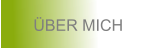 ÜBER MICH